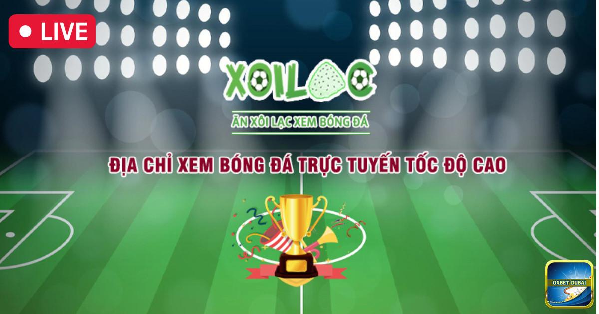 Xoilac được mệnh danh là kênh phát trực tiếp bóng đá chất lượng hàng đầu châu Á